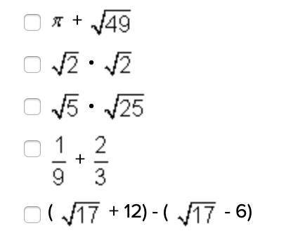 Quick....Which expressions below equal a rational number? Choose all that apply.