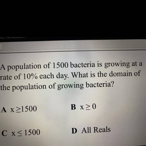 A population of 1500 bacteria is growing at a rate of 10% each day. What is the domain of population