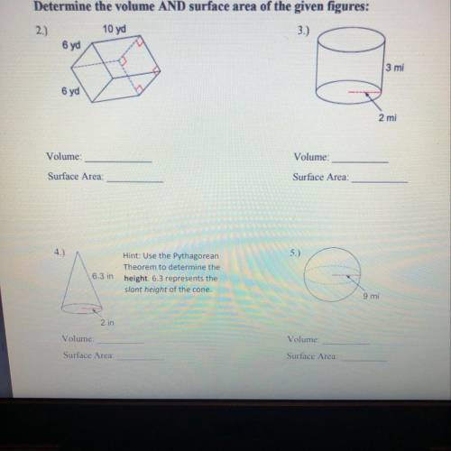Determine the volume AND surface area of the given figures: 10 yd 6 yd 2) 3.) Volume: Surface Area V