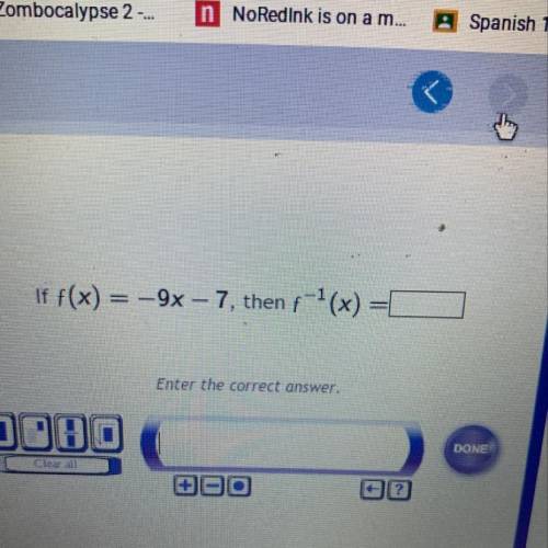 If f(x) = -9x – 7, then f-'(x) = Enter the correct answer.