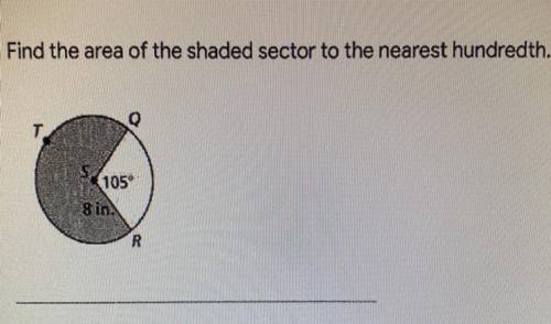 Find the area of the shaded sector to the nearest hundredth. please help me!