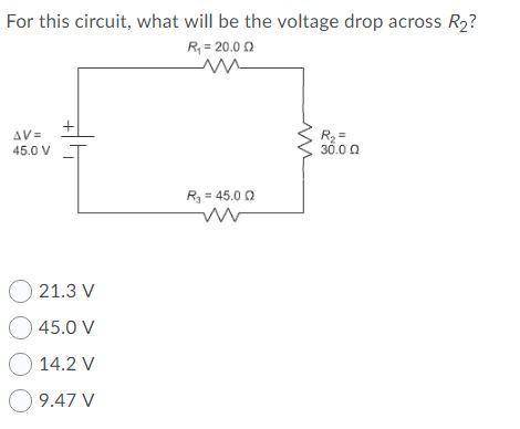 For this circuit, what will be the voltage drop across R2?
