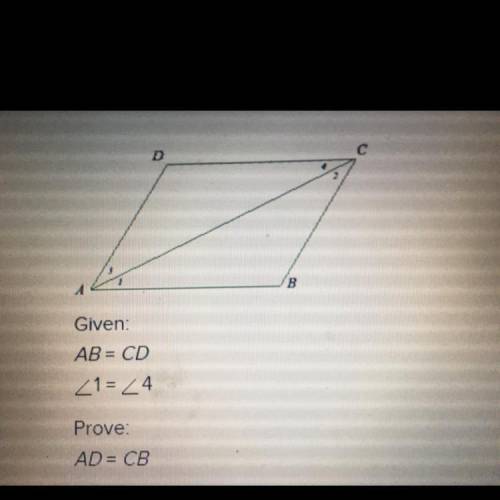 Given:  AB=CD <1=<4  Prove:  AD=CB Which of the following triangle congruence theroms would be