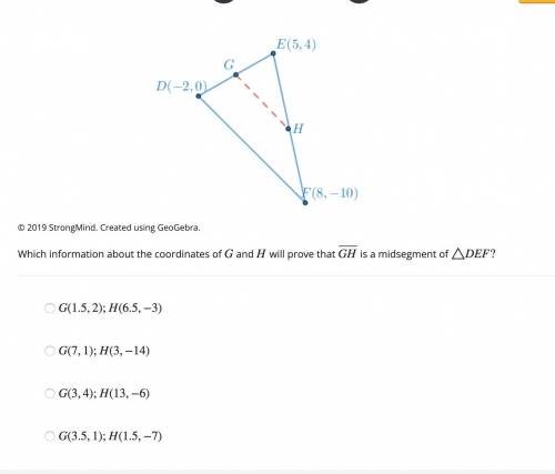 Question 17: Please help. Which information about the coordinates of G and H will prove that GH⎯⎯⎯⎯⎯