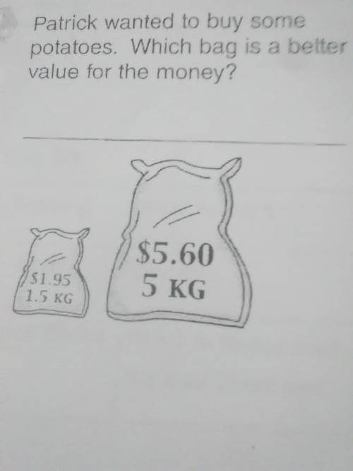 Patrick wanted to buy some potatoes. Which bag is a better value for the money?