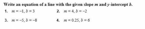 Write an equation of a line with the given slope m and y-intercept b Use y=mx+b
