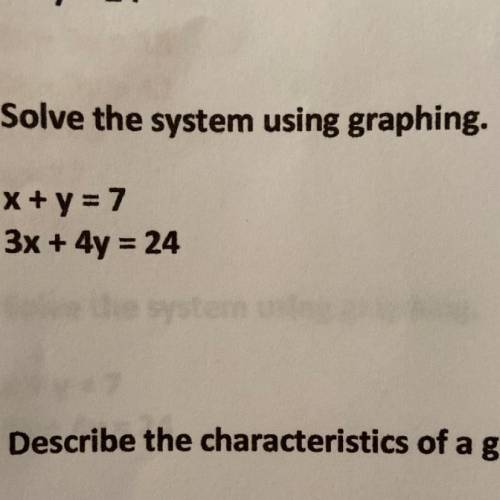 Solve the system using graphing.  x+y=7 3x+4y=24