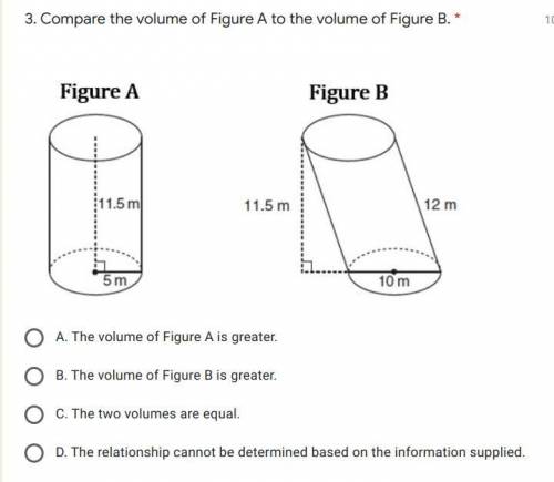 Compare the volume of Figure A to the volume of Figure B. * 10 points Captionless Image A. The volum