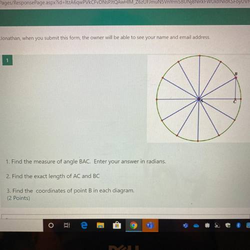 1. Find the measure of angle BAC. Enter your answer in radians. 2. Find the exact length of AC and B