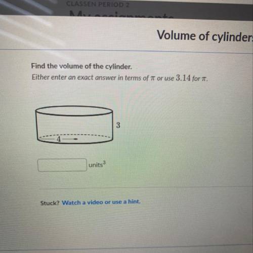 Find the volume of the cylinder i just need the answer please help it’s due in 10 mins