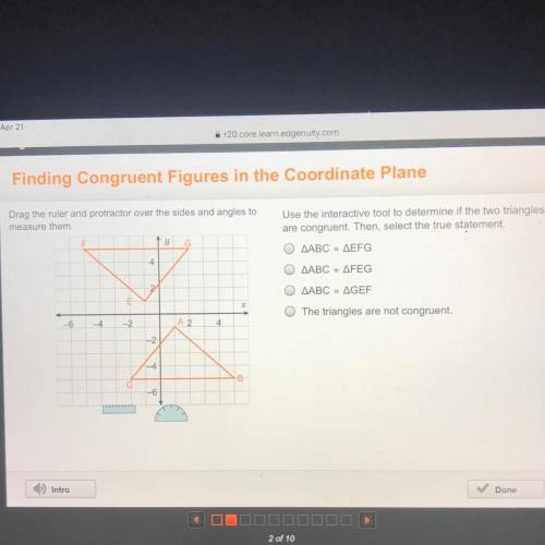 Use The Interactive tool to determine if the two triangles are congruent. Then, select the true stat
