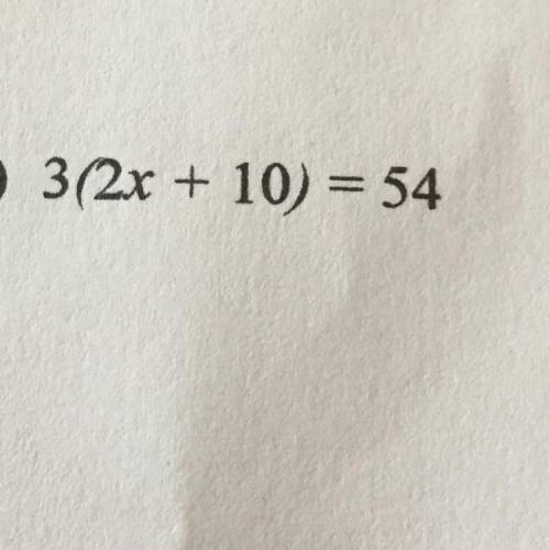What is 3(2x+10)=54 Solve for answer