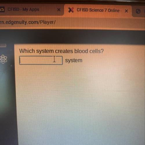 Which system creates blood cells