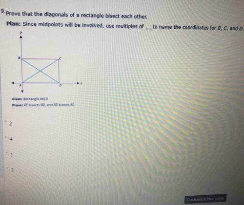 Prove that the diagonals of a rectangle bisect each other. Plan: Since midpoints will be involved, u