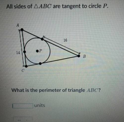 All sides of ∆ABC are tangent to circle P.What is the perimeter of triangle ABC?