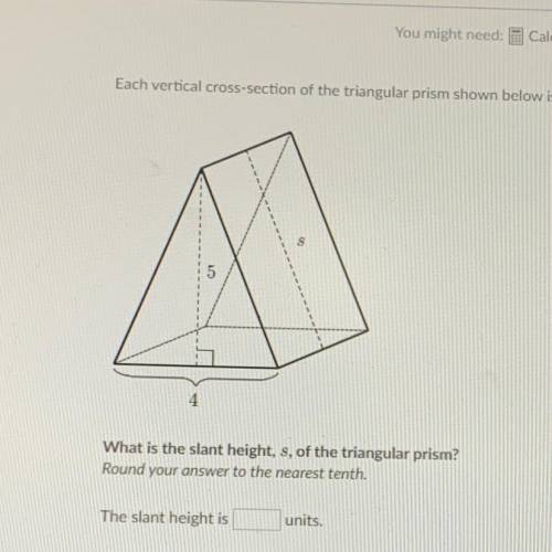 What is the slant height, s, of the triangular prism ?