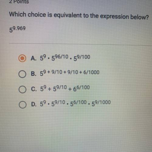 Which choice is equivalent to the expression below? 5^9.969  (see picture)