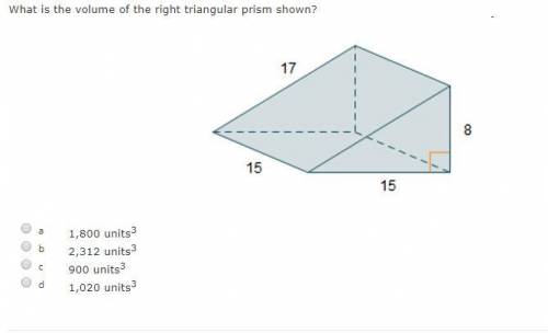 What is the volume of the right triangular prism shown? a 1,800 units3 b 2,312 units3 c 900 units3 d