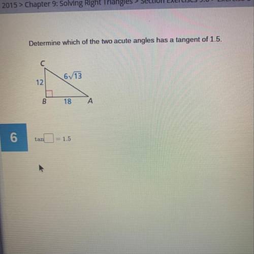 Determine which of the two acute angles has a tangent of 1.5