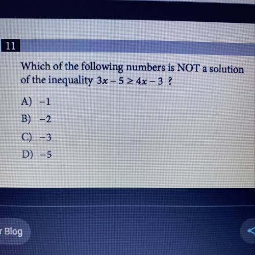 Which of the following numbers is NOT a solution of the inequality 3x-5>4x-3 ?