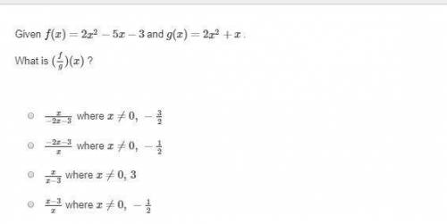Given f(x)=2x2−5x−3 and g(x)=2x2+x . What is (fg)(x) ?