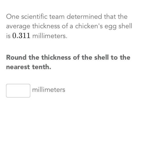 One scientific team determened that the avrage thickness of a chickens egg shell is 0.311 millimeter