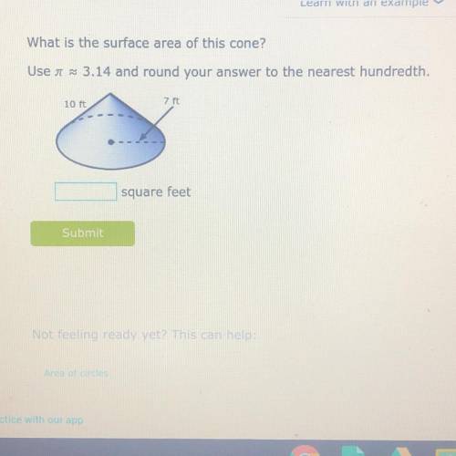 What is the surface area of this cone? Use 3.14 and round your answer to the nearest hundredth. 10ft