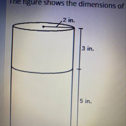 The figure shows the dimensions of two cylinders, stacked one upon the other. Which is closest to th