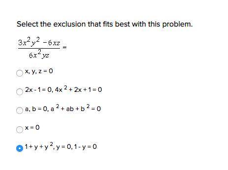 Select the exclusion that fits best with this problem.  Please help. Will mark brainliest