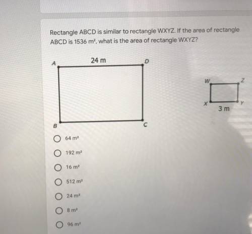 Rectangle ABCD is similar to rectangle WXYZ. If the area of rectangle ABCD is 1536 m², what is the a
