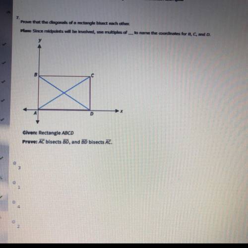 Please help??? Prove that the diagonals of a rectangle bisect each other. Plan: Since midpoints will