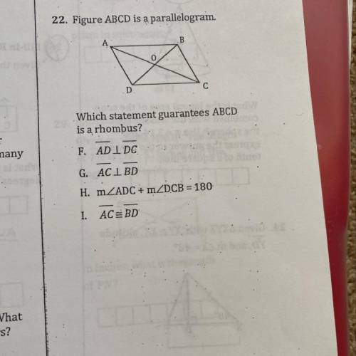 Which statement guarantees ABCD is a rhombus? F. ADI DG G. ACIBD H. MZADC + mZDCB = 180 I. ACEBD