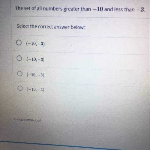 PLEASE HELP ASAP The set of all numbers greater than -10 and less than -3