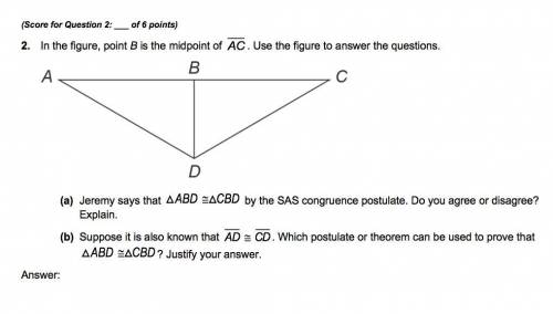 In the figure, point B is the midpoint of line AC. Use the figure to answer the questions. (A) Jerem