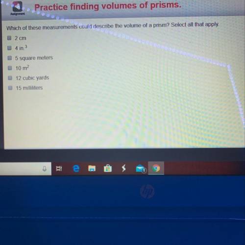 Which of theses measurements could describe the volume of a prism? Select all that apply.