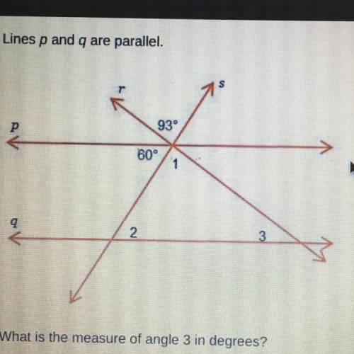 Lines p and q are parallel. what is the measure of angle 3 in degrees?  27° 33° 60° 153°