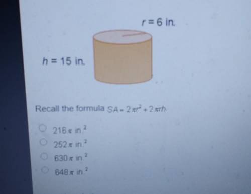 A cylinder has a radius of 6 inches and a height of 15 inches. what is the surface area of the cylin
