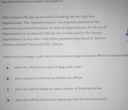 Based on the passage, under which circumstance might a federal official be impeached?Awhen the offic