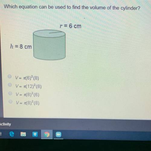 Which equation can be used to find the volume of the cylinder? s = 6 cm h = 8 cm OV= *(6) (8) O V= x