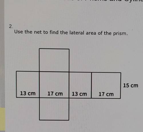 Use the net to find the lateral area of the prism.