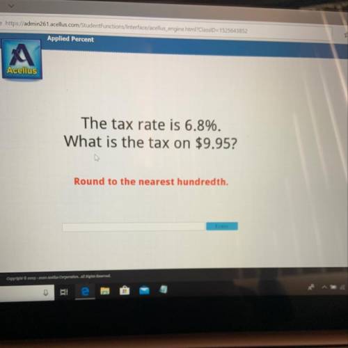 The tax rate is 6.8 what is the tax on $9.95