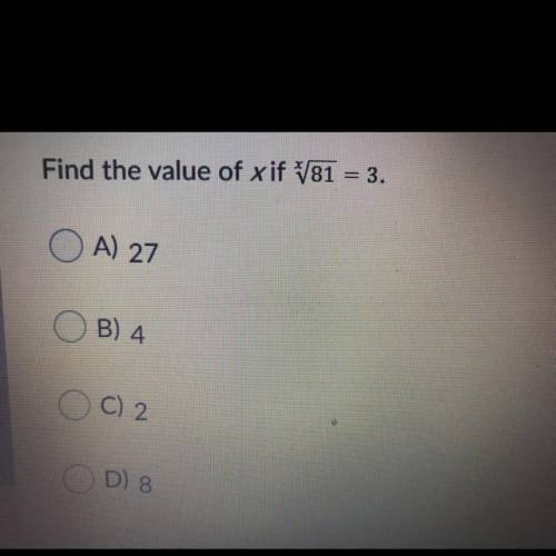 Find the value of x  Options being  A) 27 B) 4  C) 2  D) 8
