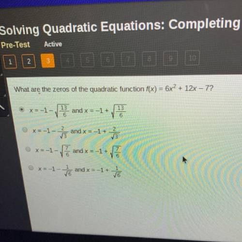 What are the zeros of the quadratic function f(x)=6x^2+12x-7