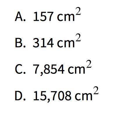 A circle has radius 50 cm. Which of these is closest to its area? 1: A 2: B 3: C 4: D