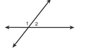 ill mark brainlist Which relationship describes angles 1 and 2? Select each correct answer. compleme