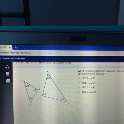 Which similarity statement expresses the relationship between the two triangles? AEFG - AJKL AGEF=AK