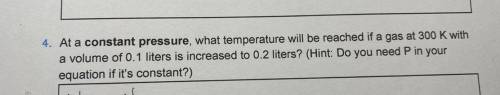At a constant pressure, what temperature will be reached if a gas at 300 K with a volume of 0.1 lite