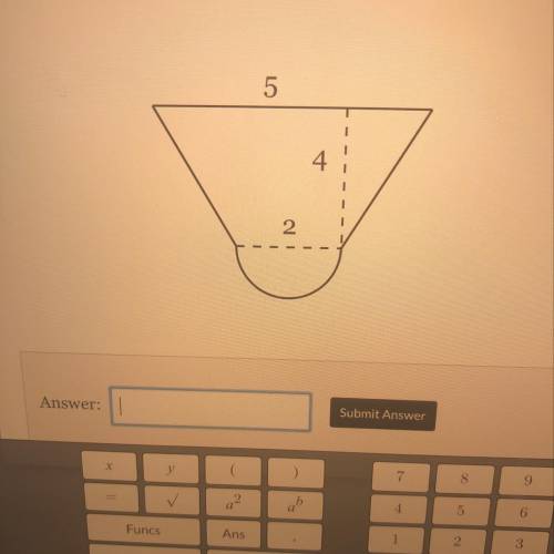 Find the Area of the figure below, composed of an isoceles trapezoid and one semicircle. Rounded to