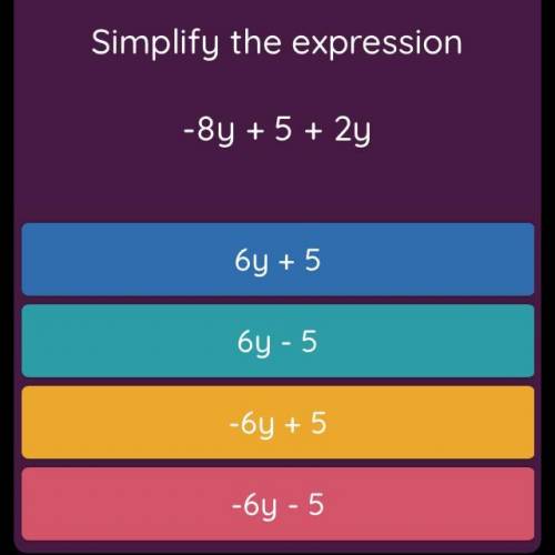 Simplify the expression. -8y + 5 + 2y