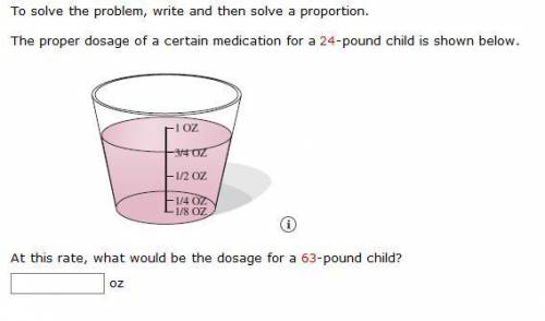 The proper dosage of a certain medication for a 24-pound child is shown below. what would be the dos